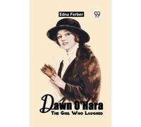 Edna Ferber Dawn O'Hara The Girl Who Laughed (Tascabile)