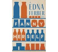 Edna Ferber Fanny Herself - An Edna Ferber Novel;With an Introductio (Tascabile)