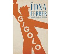 Edna Ferber Gigolo - An Edna Ferber Short Story Collection;With an I (Tascabile)