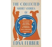 Edna Ferber The Collected Short Stories of Edna Ferber - Including B (Tascabile)