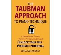 Edna Golandsky The Taubman Approach to Piano Technique: A Comprehens (Tascabile)