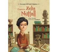 Edna Iturralde Conoce a Zelia Nuttall (Tascabile)