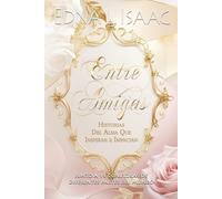 Edna L Isaac Entre Amigas (Tascabile)