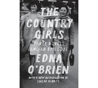 Edna O'Brien The Country Girls: Three Novels and an Epilogue (Tascabile)
