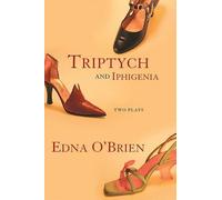 Edna O'Brien Triptych and Iphigenia (Tascabile)