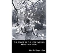 Edna St Vincent Millay The Ballad of the Harp-Weaver and Other Poems (Tascabile)