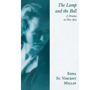 Edna St Vincent Millay The Lamp and the Bell - A Drama in Five Acts (Tascabile)