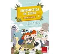 Edo & Lara e il mistero della delfina. Enigmistica in gioco. Compiti estivi. Classe 2ª