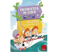 Edo & Lara e la missione in barca a vela. Enigmistica in gioco. Compiti estivi. Classe 5°