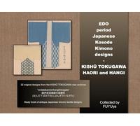 EDO period Japanese Kosode Kimono designs - KISHŪ TOKUGAWA HAORI and HANGI