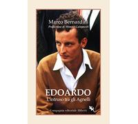 Edoardo Agnelli. L'intruso tra gli Agnelli