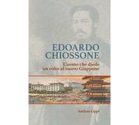 Edoardo Chiossone. L'uomo che diede un volto al nuovo Giappone