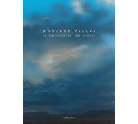 Edoardo Cialfi. La metamorfosi dei silenzi. - [Vanillaedizioni]