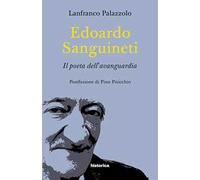 Edoardo Sanguineti. Il poeta dell'avanguardia
