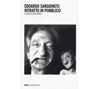 Edoardo Sanguineti: ritratto in pubblico