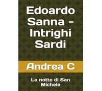 Edoardo Sanna - Intrighi Sardi: La notte di San Michele