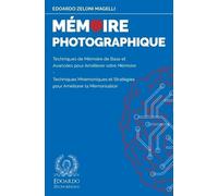 Mémoire Photographique: Techniques de Mémoire de Base et Avancées pour Améliorer votre Mémoire - Techniques Mnémoniques et Stratégies pour Améliorer la Mémorisation: 1