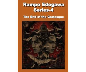 Edogawa Ranpo Series-4 The End of the Grotesque