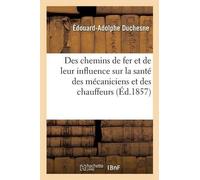 Édouard-Adolphe Des Chemins de Fer Et de Leur Influence Sur La Santé (Tascabile)