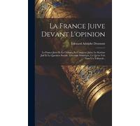 Édouard Adolphe Drumont La France Juive Devant L'opinion (Tascabile)