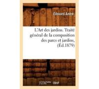Édouard André L'Art Des Jardins. Traité Général de la Composition De (Tascabile)