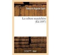 Édouard-Auguste Spoll La Culture Maraîchère (Tascabile) Litterature
