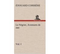 Édouard Corbière Le Négrier, Vol. I Aventures de mer (Copertina rigida)