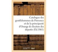 Édouard de Bart Catalogue des gentilshommes de Provence et de la pri (Tascabile)