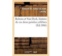 Edouard de Lala Rubens et Van Dyck, histoire de ces deux peintres cé (Tascabile)