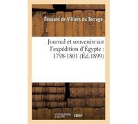 Édouard de Villiers Journal Et Souvenirs Sur l'Expédition d'Égypte: (Tascabile)