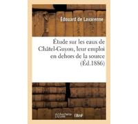 Édouard Étude Sur Les Eaux de Châtel-Guyon, Leur Emploi En D (Tascabile)