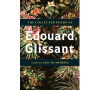 Édouard Glissant The Collected Poems of Édouard Glissant (Tascabile)