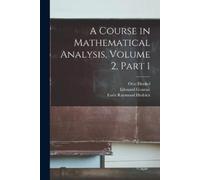 Edouard Goursat Earle Raymond He A Course in Mathematical Analysis, (Tascabile)