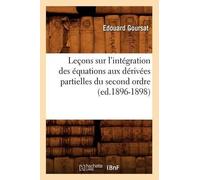 Édouard Goursat Leçons Sur l'Intégration Des Équations Aux Dérivées (Tascabile)