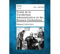 Edouard Laferri Traité de la Juridiction Administrative et des Recou (Tascabile)
