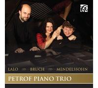 Edouard Lalo Lalo/Bruch/Mendelssohn: Petrof Piano Trio (CD) Album