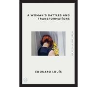 Édouard Louis A Woman's Battles and Transformations (Tascabile)