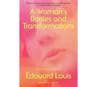 Édouard Louis A Woman's Battles and Transformations (Tascabile)