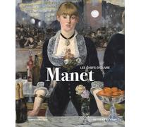 Edouard Manet: Les chefs-d'oeuvre