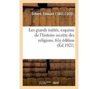 Edouard Schuré Les Grands Initiés, Esquisse de l'Histoire Secrète De (Tascabile)