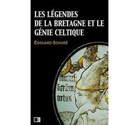 Édouard Schuré Les Légendes de la Bretagne et le Génie Celtique (Tascabile)