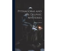 Édouard Schuré Pythagoras and the Delphic Mysteries (Copertina rigida)