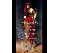 Edouard Schure Pythagoras and the Delphic Mysteries (Tascabile)