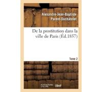 Édouard Strohl Adolphe Trébuchet Alexandre De la prostitution dans (Tascabile)