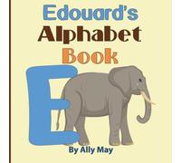 Edouard's Alphabet Book: A Children's Personalized Zoo Style Animal ABCs and 123s