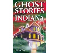 Edrick Thay Ghost Stories of Indiana (Tascabile)