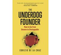 Edrizio de la Cruz The Underdog Founder (Tascabile)