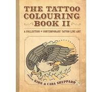 eds., Kirk & Cara Sheppard The Tattoo Colouring Book II (Tascabile)