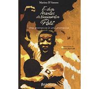 Edson Arantes do Nascimento Pelé. Una promessa è una promessa