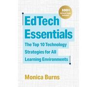 EdTech Essentials: The Top 10 Technology Strategies for All Learning Environments